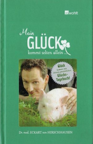 gebrauchtes Buch – Hirschhausen, Eckart von – Mein Glück kommt selten allein ... - Tagebuch