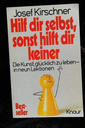 gebrauchtes Buch – Josef Kirschner – Hilf dir selbst, sonst hilft dir keiner