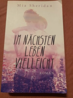 gebrauchtes Buch – Mia Sheridan – Im nächsten Leben vielleicht