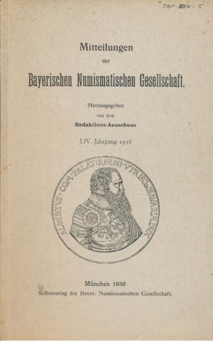 Mitteilungen der Bayerischen Numismatischen Gesellschaft, Jahrgang 54. Kunst und Künstler der Nürnberger Schaumünze des 16. Jahrhunderts + Der Münzfund […]