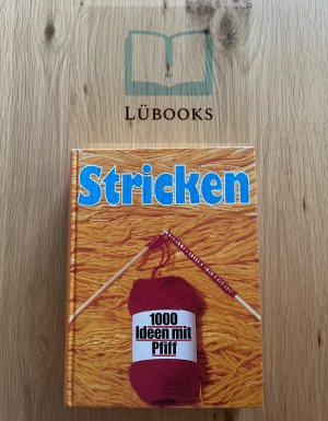 Stricken - 100 Ideen mit Pfiff