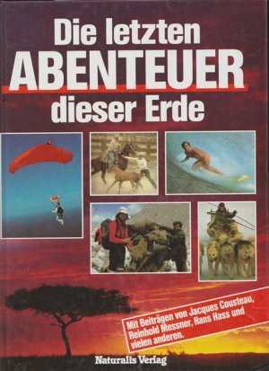 gebrauchtes Buch – Erdkunde - Beiträge:Jacques Cousteau, Reinhold Messner, Hans Haas und vielen anderen – Die letzten ABENTEUER dieser Erde.