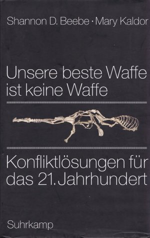 gebrauchtes Buch – Shannon D. Beebe – UNSERE BESTE WAFFE IST KEINE WAFFE - Konfliktlösungen für das 21. Jahrhundert