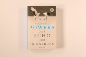 gebrauchtes Buch – Richard Powers – DAS ECHO DER ERINNERUNG. Roman