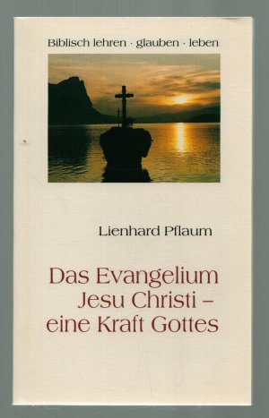 gebrauchtes Buch – Lienhard Pflaum – Das Evangelium Jesu Christi - eine Kraft Gottes