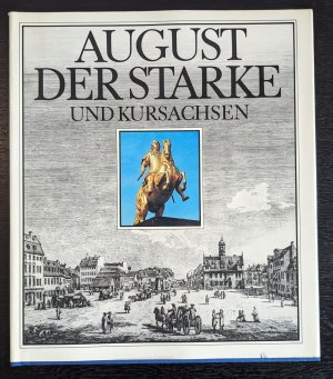 August der Starke und Kursachsen