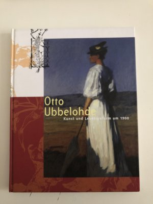 gebrauchtes Buch – Otto Ubbelohde – Otto Ubbelohde. Kunst und Lebensreform um 1900.