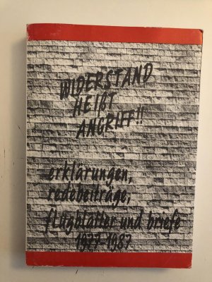 Widerstand heißt Angriff!! erklärungen, redebeiträge, flugblätter und briefe 1977 - 1987.