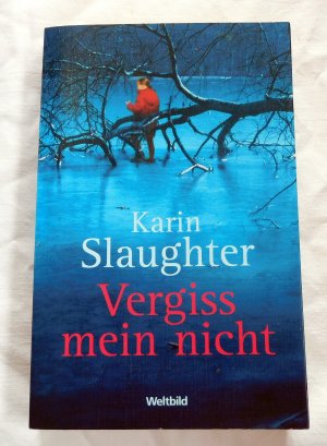 gebrauchtes Buch – Karin Slaughter – Vergiss mein nicht