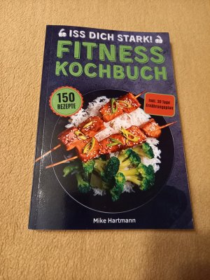 gebrauchtes Buch – Mike Hartmann – Iss dich stark! - Das Fitness Kochbuch