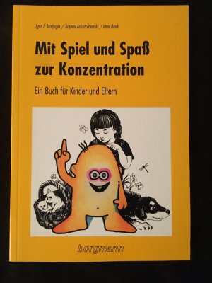 gebrauchtes Buch – Igor J. Matjugin – Mit Spiel und Spass zur Konzentration: Ein Buch für Kinder und Eltern