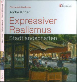 gebrauchtes Buch – André Krigar (Illustration); Die Kunst-Akademie  – Expressiver Realismus - Stadtlandchaften