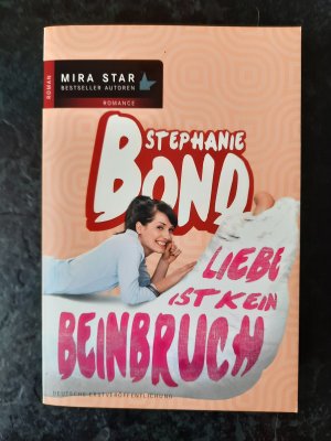 gebrauchtes Buch – Stephanie Bond – Liebe ist kein Beinbruch. Roman.