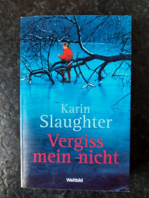 gebrauchtes Buch – Karin Slaughter – Vergiss mein nicht. Thriller.