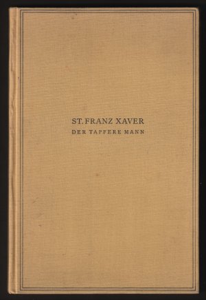 Sankt Franz Xaver, der tapfere Mann