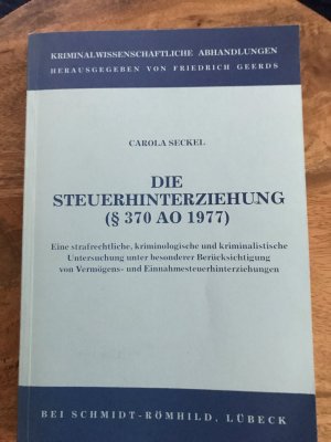 gebrauchtes Buch – Carola Seckel – Die Steuerhinterziehung (§370 AO 1977). Eine strafrechtliche, kriminologische und kriminalistische Untersuchung unter besonderer Berücksichtigung von Vermögens- und Einnahmesteuerhinterziehungen