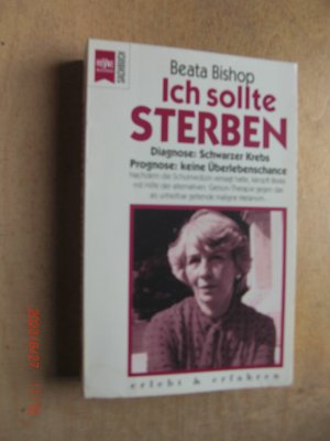 gebrauchtes Buch – Beata Bishop – Ich sollte sterben - Diagnose: Schwarzer Krebs - Prognose: Keine Überlebenschance