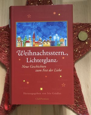 gebrauchtes Buch – Iris Grädler – Weihnachtsstern, Lichterglanz. Neue Geschichten zum Fest der Liebe.