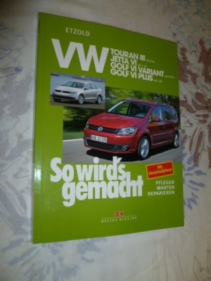 gebrauchtes Buch – VW TOURAN III / JETTA VI / GOLF VI VARIANT / GOLF VI PLUS - So wird's gemacht Band 151