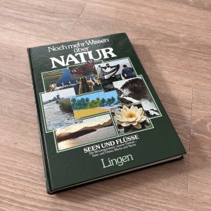 gebrauchtes Buch – Noch mehr Wissen über Natur - Seen und Flüsse - Die Binnengewässer unserer Heimat - Seen und Flüsse, Bäche und Teiche