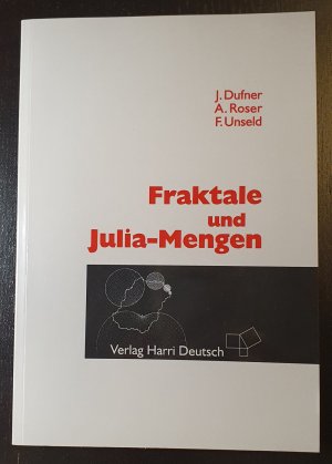 gebrauchtes Buch – Dufner, Julius; Roser – Fraktale und Julia-Mengen