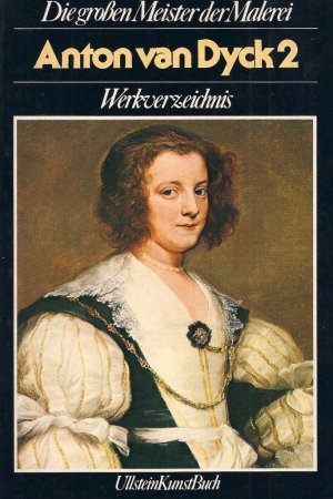 gebrauchtes Buch – Erik Larsen – Anton van Dyck 2 - Das Werkverzeichnis - Die großen Meister der Malerei