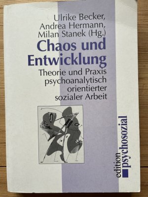 gebrauchtes Buch – Becker, Ulrike; Hermann – Chaos und Entwicklung - Theorie und Praxis psychoanalytisch orientierter sozialer Arbeit