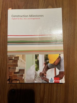 gebrauchtes Buch – Construction Milestones. Englisch für Bau-, Holz- und Anlagenberufe - Schulbuch