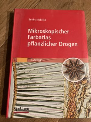 gebrauchtes Buch – Bettina Rahfeld – Mikroskopischer Farbatlas pflanzlicher Drogen