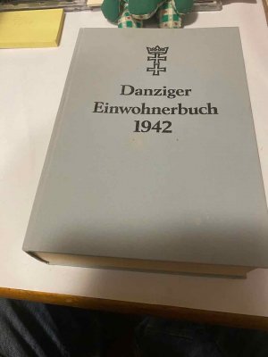 Danziger Einwohnerbuch 1942. mit allen eingemeindeten Vororten und Zoppot. 43. Jahrgang. Bearbeitet nach amtlichen und privaten Angaben sowie eigenen […]