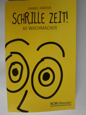 gebrauchtes Buch – Daniel Harter – Schrille Zeit! - 40 Wachmacher