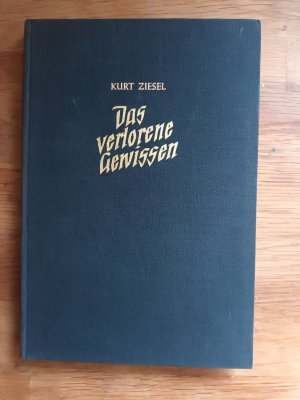 antiquarisches Buch – Kurt Ziesel – Das verlorene Gewissen / Hinter den Kulissen der Presse, der Literatur und ihrer Machtträger von heute