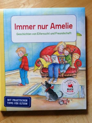 gebrauchtes Buch – Achim Bröger – Immer nur Amelie, Geschichten von Eifersucht und Freundschaft