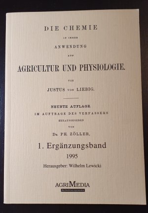 Die Chemie in ihrer Anwendung auf Agricultur und Physiologie. 1. Ergänzungsband.