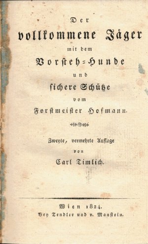 Der vollkommene Jäger mit dem Vorsteh-Hunde und sichere Schütze