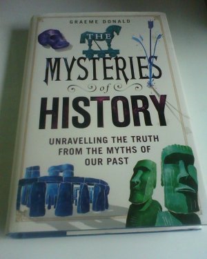 The Mysteries of History: Unravelling the Truth from the Myths of Our Past