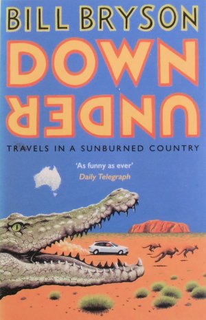 Down Under - Travels in a Sunburned Country