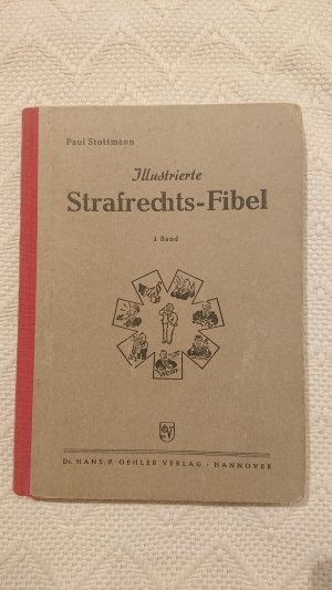 Illustrierte Strafrechts-Fibel. Erster Band.