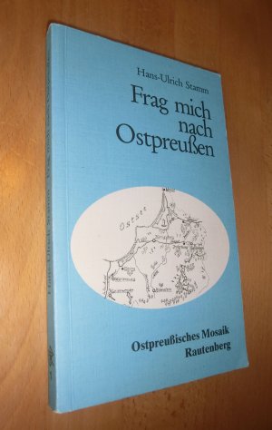 gebrauchtes Buch – Stamm, Hans- Ulrich – Frag mich nach Ostpreußen