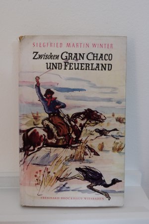 antiquarisches Buch – Siegfried Martin Winter – Zwischen Gran Chaco und Feuerland  Bei Siedlern, Gauchos und Viehdieben