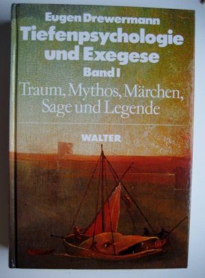 Tiefenpsychologie und Exegese - Band 1 - Traum, Mythos, Märchen, Sage und Legende