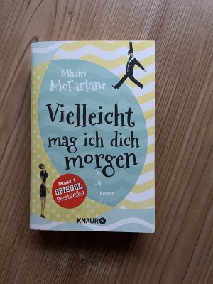 gebrauchtes Buch – Mhairi McFarlane – Vielleicht mag ich dich morgen