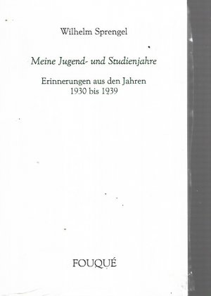 Meine Jugend- und Studienjahre. Erinnerungen aus den Jahren 1930 bis 1939