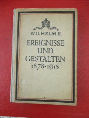 antiquarisches Buch – Kaiser Wilhelm II  – Ereignisse und Gestalten aus den Jahren 1878 - 1918