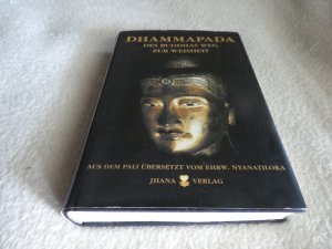 Dhammapada, Des Buddhas Weg zur Weisheit