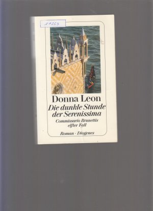 gebrauchtes Buch – Donna Leon – Die dunkle Stunde der Serenissima - Commissario Brunettis elfter Fall