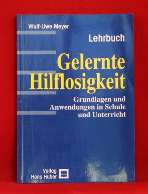 gebrauchtes Buch – Wulf-Uwe Meyer – Gelernte Hilflosigkeit. Grundlagen und Anwendungen in Schule und Unterricht