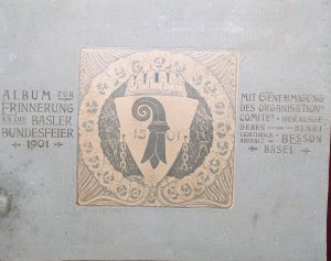 Album zur Erinnerung an die Basler Bundesfeier 1901 (Einbandtitel) / Innen-Titel: Erinnerungsblätter an das Festspiel der Basler Bundesfeier 1901