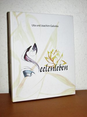 Seelenleben - Gedichte, Aphorismen, Texte und Schriftkunst