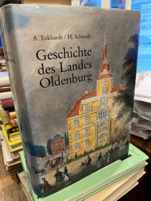 gebrauchtes Buch – Eckhardt, Albrecht und Heinrich Schmidt  – Geschichte des Landes Oldenburg. Ein Handbuch. Herausgegeben im Auftrag der Oldenburgischen Landschaft.